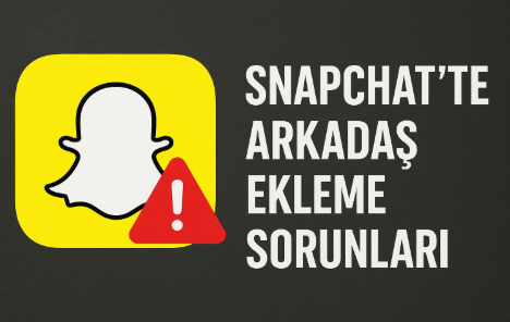 Snapchat’te Arkadaş Ekleme Sorunları Çözüm
